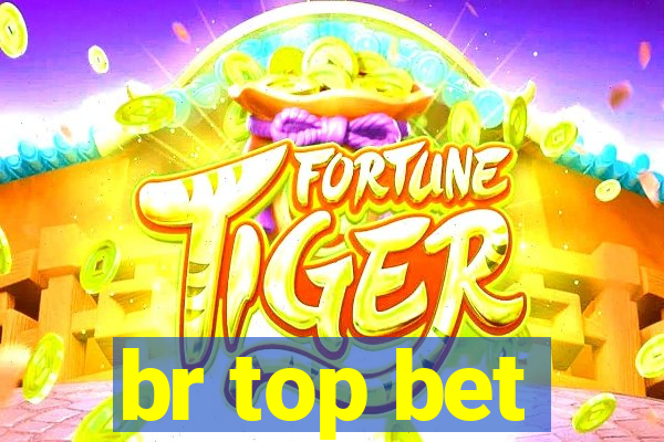 br top bet